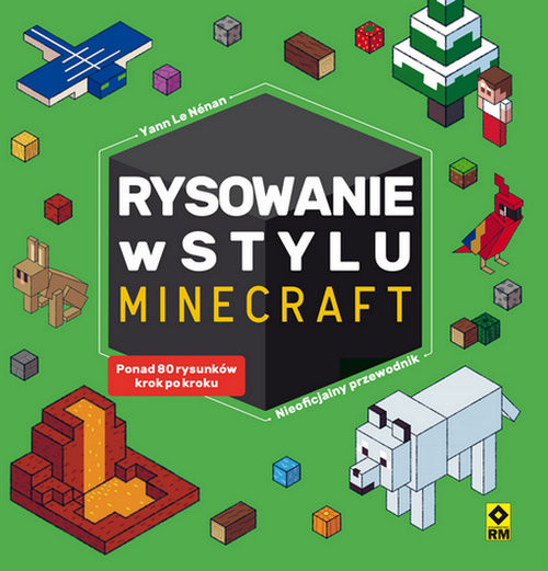 okładka Rysowanie w stylu Minecraft książka | Yann Le Nenan