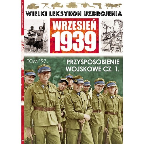 okładka Wielki Leksykon Uzbrojenia Wrzesień 1939 Tom 197 Przysposobienie wojskowe Część 1 książka