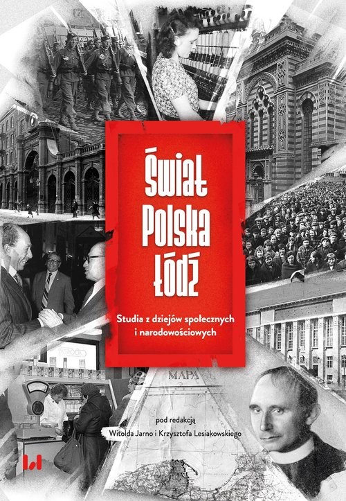 okładka Świat - Polska - Łódź Studia z dziejów społecznych i narodowościowych książka