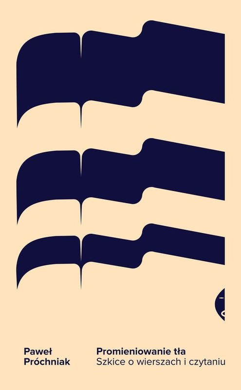 okładka Promieniowanie tła Szkice o wierszach i czytaniu książka | Próchniak Paweł