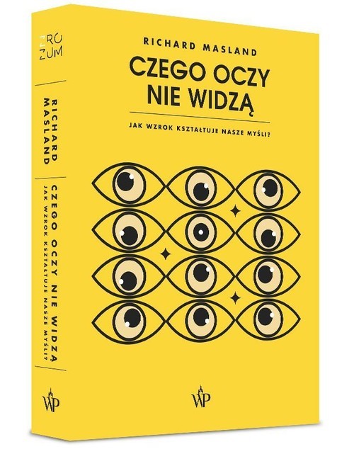 okładka Czego oczy nie widzą Jak wzrok kształtuje nasze myśli książka | Richard Masland