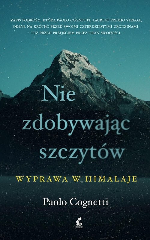 okładka Nie zdobywając szczytów Wyprawa w Himalaje książka | Cognetti Paolo