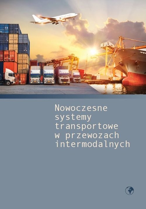 okładka Nowoczesne systemy transportowe w przewozach intermodalnych książka