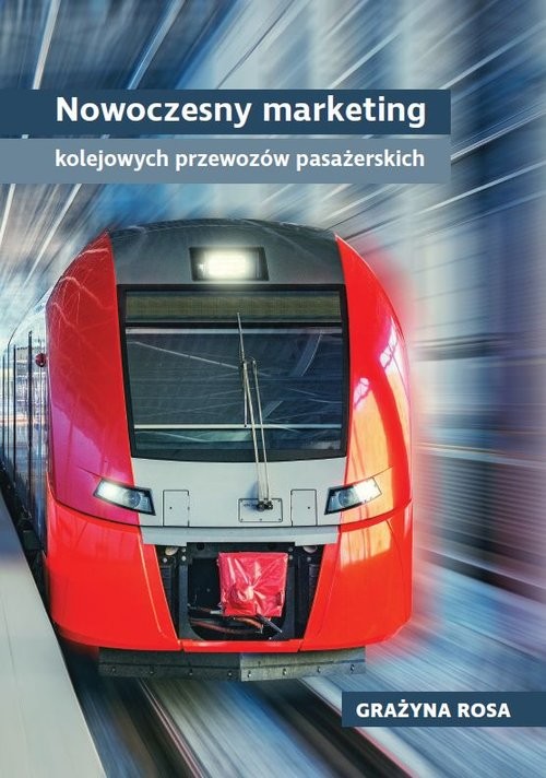 okładka Nowoczesny marketing kolejowych przewozów pasażerskich książka | Grażyna Rosa