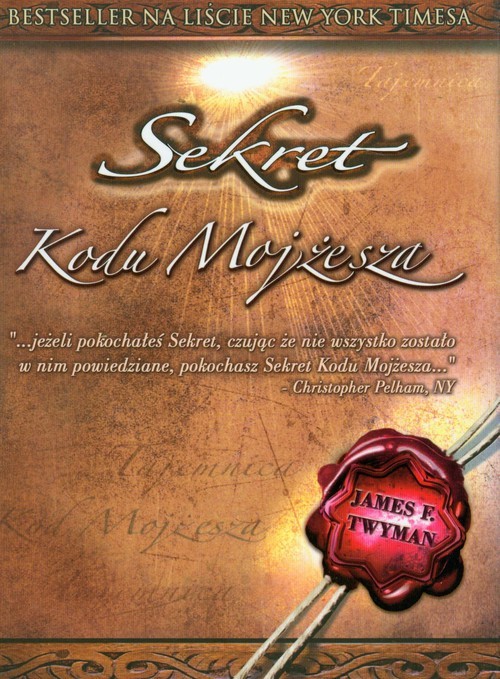 okładka Sekret kodu Mojżesza Najpotężniejsze w dziejach świata narzędzie uobecniania książka | James F. Twyman