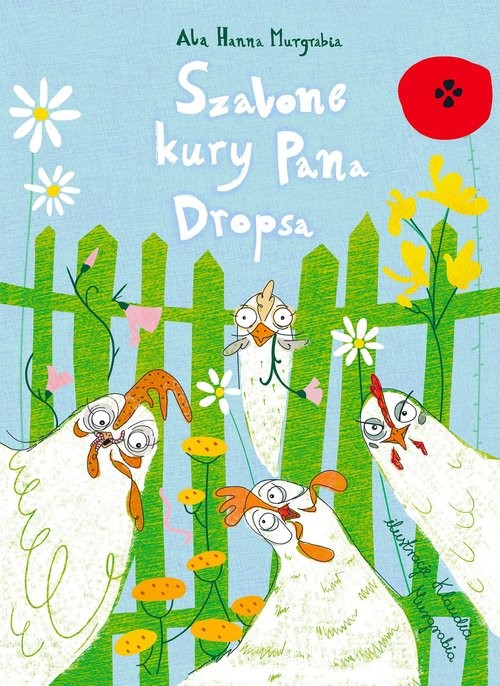 okładka Szalone kury pana Dropsa książka | Ala Hanna Murgrabia