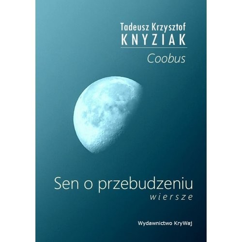 okładka Sen o przebudzeniu książka | Tadeusz Krzysztof Knyziak