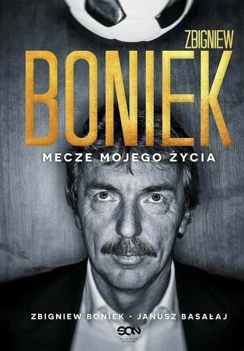 okładka Zbigniew Boniek Mecze mojego życia książka | Zbigniew Boniek, Basałaj Janusz