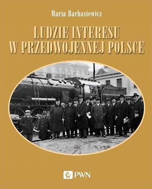 okładka Ludzie interesu w przedwojennej Polsce książka | Maria Barbasiewicz