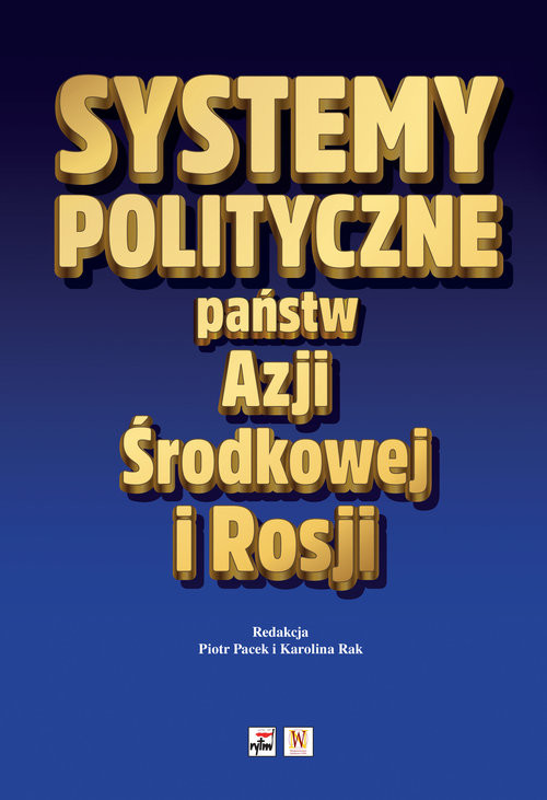 okładka Systemy polityczne państw Azji Środkowej i Rosji książka