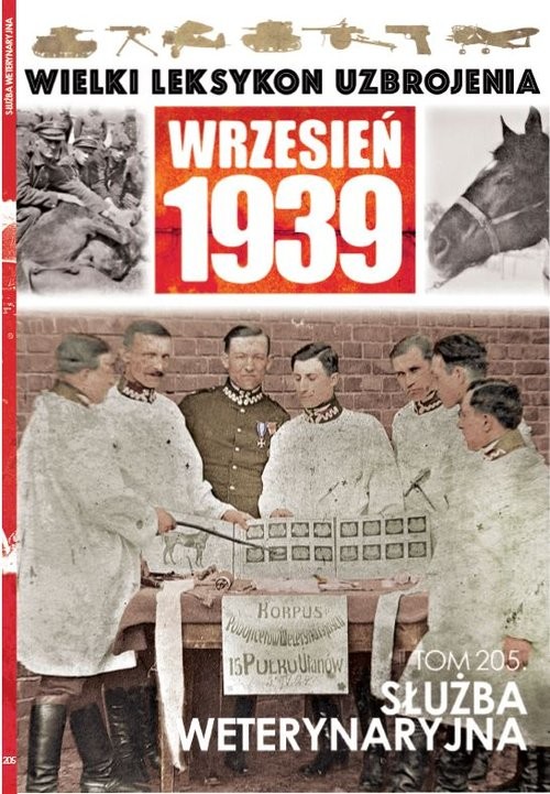 okładka Wielki Leksykon Uzbrojenia Wrzesień 1939 Tom 205 Służba wtererynaryjna książka