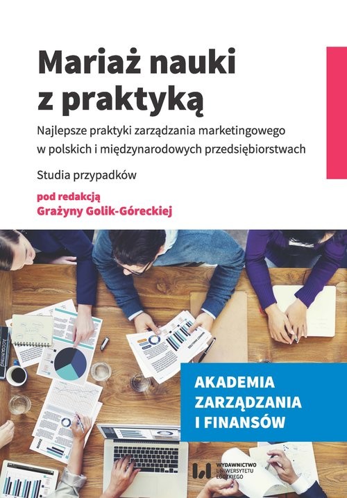 okładka Mariaż nauki z praktyką Najlepsze praktyki zarządzania marketingowego w polskich i międzynarodowych przedsiębiorstwach. Stud książka