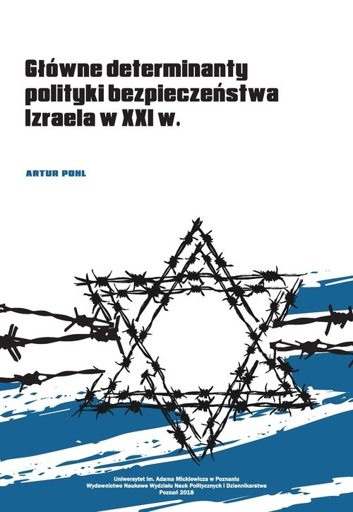 okładka Główne determinanty polityki bezpieczeństwa Izraela na początku XXI wieku książka | Artur Pohl