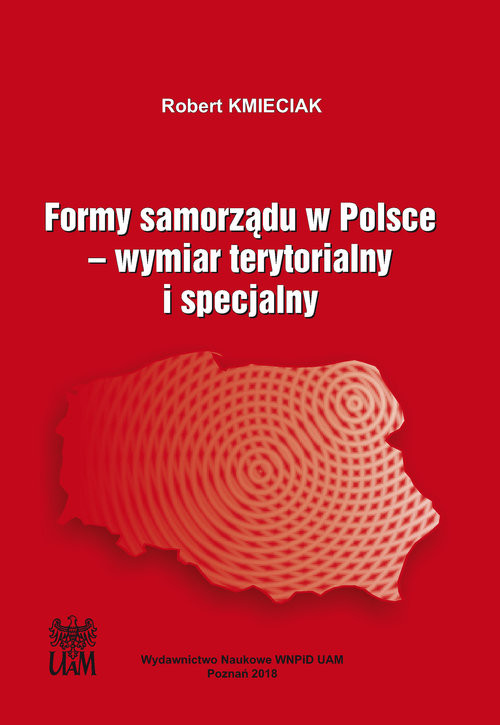 okładka Formy samorządu w Polsce. Wymiar terytorialny i specjalny książka | Kmieciak Robert