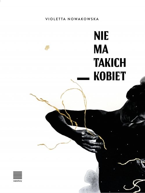 okładka Nie ma takich kobiet / Warstwy książka | Violetta Nowakowska