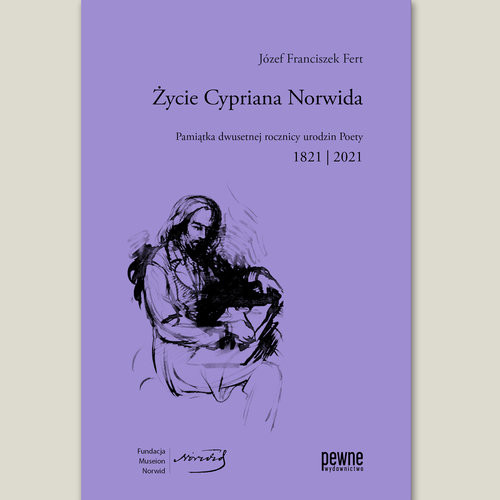 okładka Życie Cypriana Norwida Pamiątka dwusetnej rocznicy urodzin Poety 1821 /2021 książka | Józef F. Fert