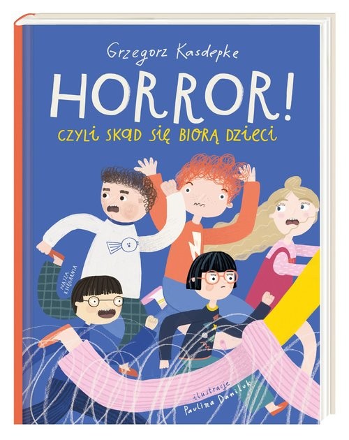 okładka Horror! czyli skąd się biorą dzieci książka | Grzegorz Kasdepke