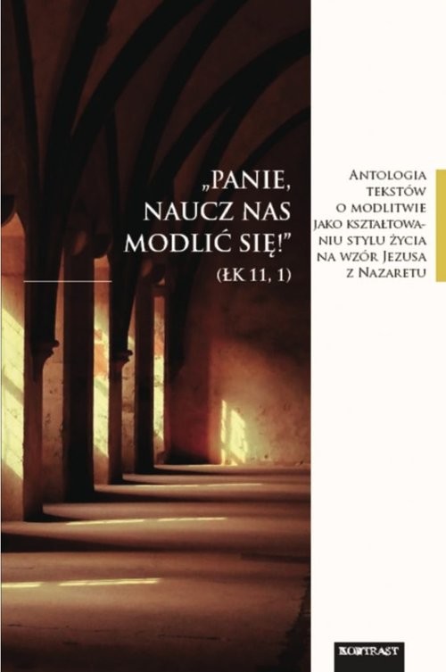 okładka Panie naucz nas modlić się Antologia tekstów o modlitwie książka