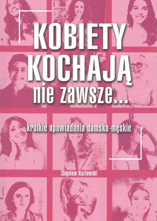 okładka Kobiety kochają nie zawsze... książka | Zbigniew Kozłowski