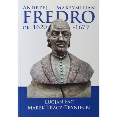 okładka Andrzej Maksymilian Fredro ok. 1620-1679 książka | Lucjan Fac, Tracz-Tryniecki Marek