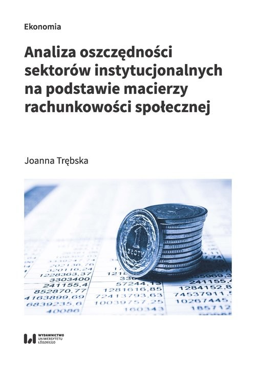 okładka Analiza oszczędności sektorów instytucjonalnych na podstawie macierzy rachunkowości społecznej książka | Joanna Trębska