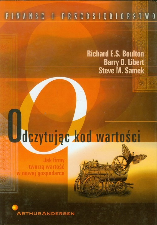 okładka Odczytując kod wartości Jak firmy tworzą wartość w nowej gospodarce książka | Richard E.S. Bolton, Barry D. Libert, Steve M. Samek