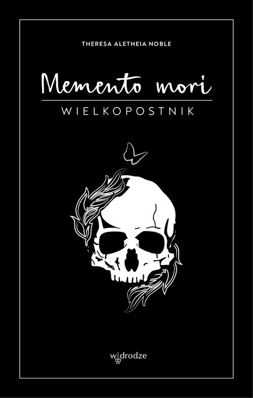 okładka Memento mori WielkopostnikMemento mori Dziennik książka | Theresa Aletheia Noble