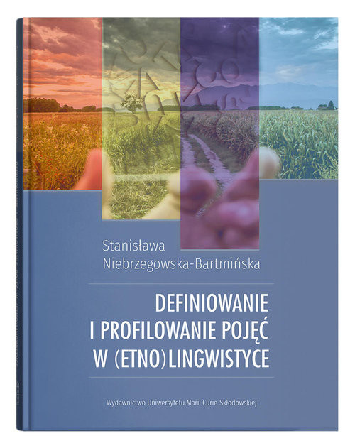 okładka Definiowanie i profilowanie pojęć w (etno)lingwistyce książka | Stanisława Niebrzegowska-Bartmińska