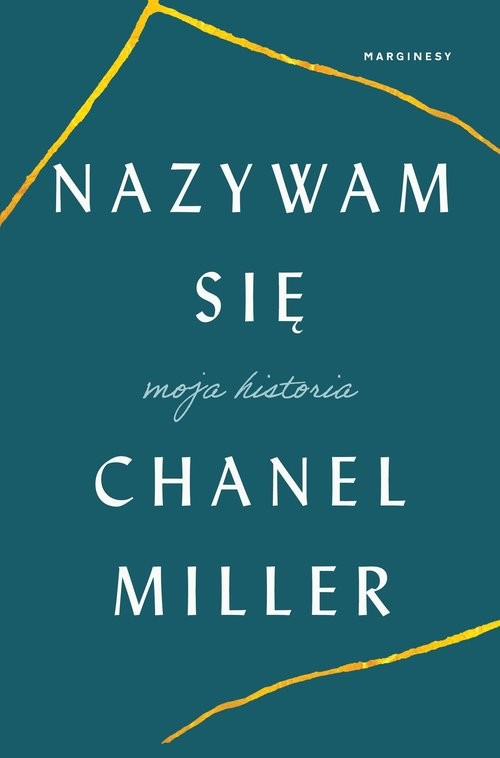 okładka Nazywam się Moja historia książka | Chanel Miller