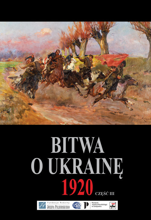 okładka Bitwa o Ukrainę 1 I-24 VII 1920. Dokumenty operacyjne. Cz. 3 (15 VI-24 VII 1920) książka