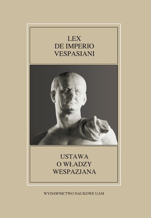okładka Fontes Historiae Antiquae XLIX: Lex de imperio Vespasiani książka | Kłodziński Karol, Paweł Sawiński