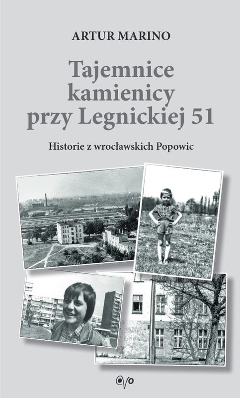okładka Tajemnice kamienicy przy Legnickiej 51 Historie z wrocławskich Popowic książka | Artur Marino