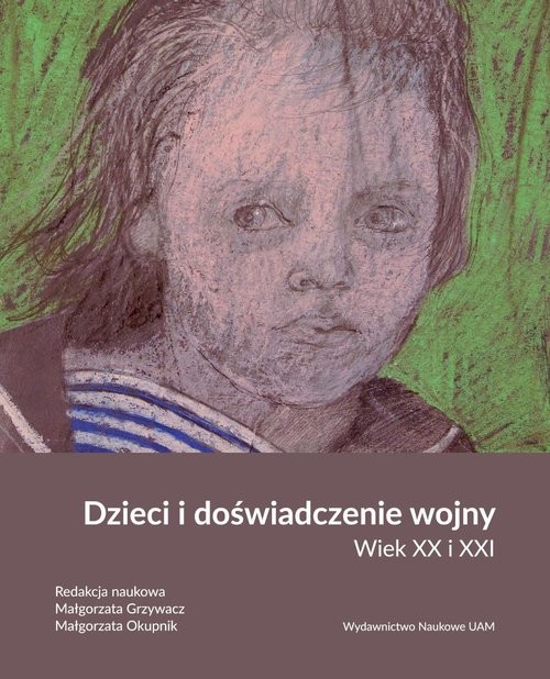 okładka Dzieci i doświadczenie wojny. Wiek XX i XXI książka