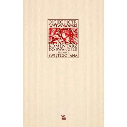 okładka Komentarz do Ewangelii według św. Jana książka | Rostworowski Piotr