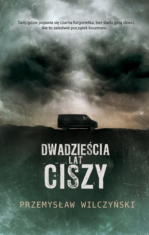 okładka Dwadzieścia lat ciszy książka | Przemysław Wilczyński