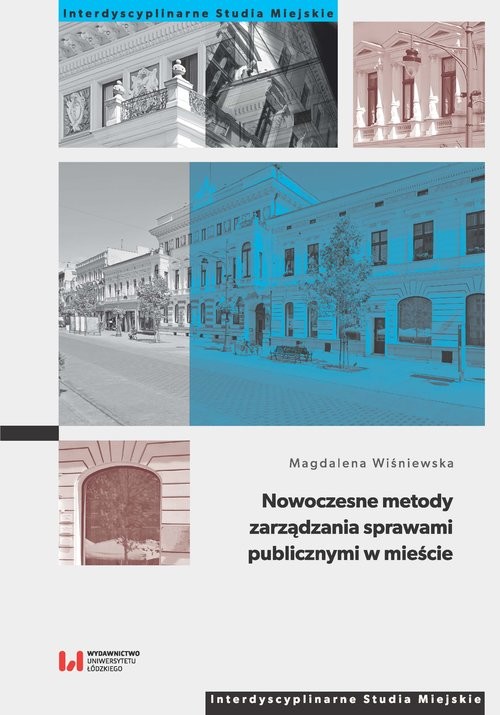 okładka Nowoczesne metody zarządzania sprawami publicznymi w mieście książka | Magdalena Wiśniewska