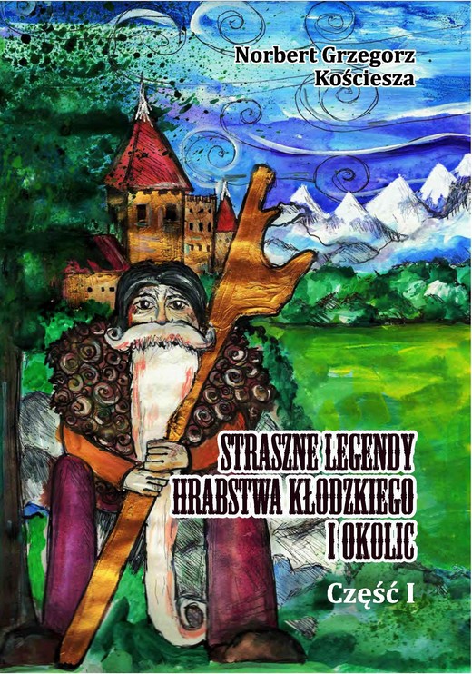 okładka Straszne legendy Hrabstwa Kłodzkiego i okolic ebook | epub, mobi | Norbert Grzegorz Kościesza