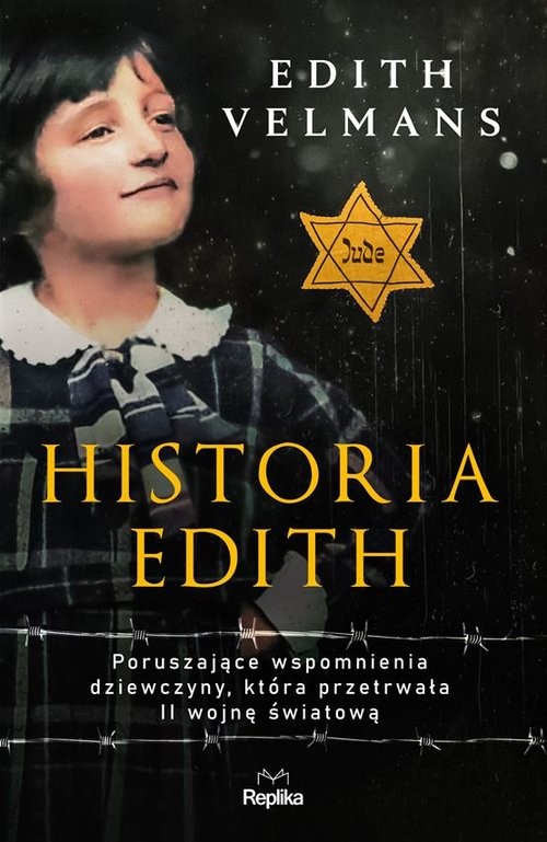 okładka Historia Edith Poruszające wspomnienia dziewczyny, która przetrwała II wojnę światową książka | Edith Velmans