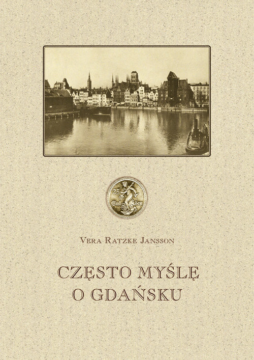 okładka Często myślę o Gdańsku książka | Jansson Vera Ratzke