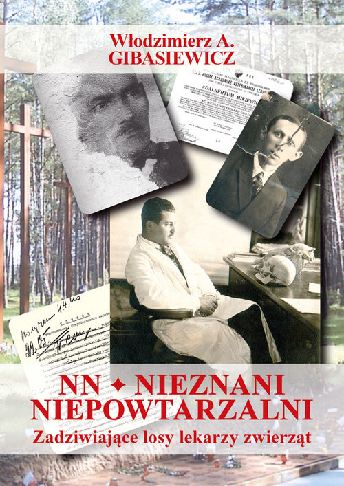 okładka NN Nieznani niepowtarzalni Zadziwiające losy lekarzy zwierząt książka | Włodzimierz A. Gibasiewicz