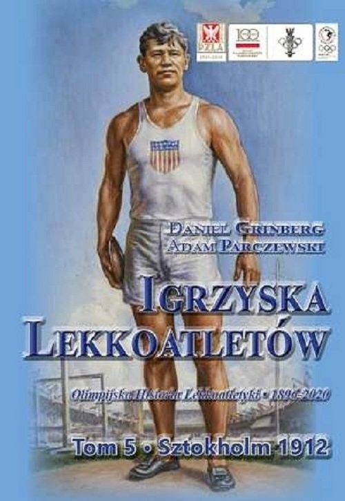 okładka Igrzyska lekkoatletów Tom 5 Sztokholm 1912 książka | Daniel Grinberg, Adam Parczewski