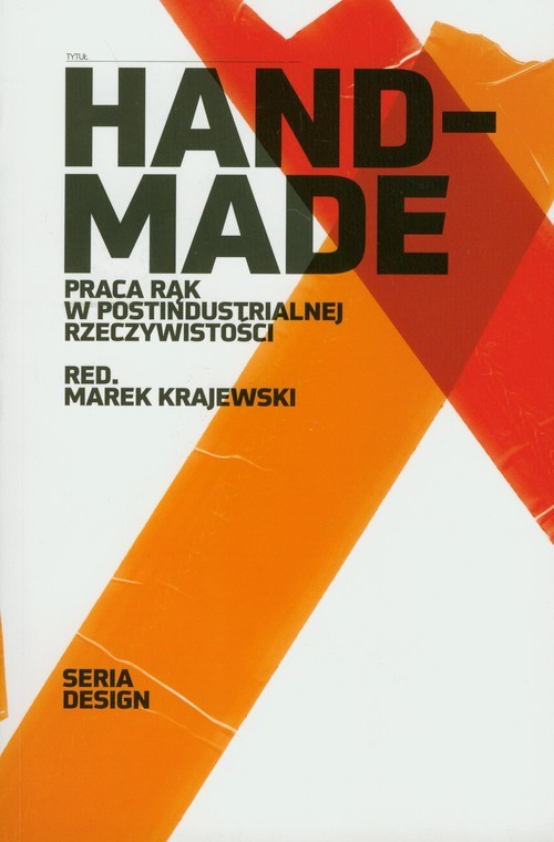 okładka Handmade Praca rąk w postindustrialnej rzeczywistości książka