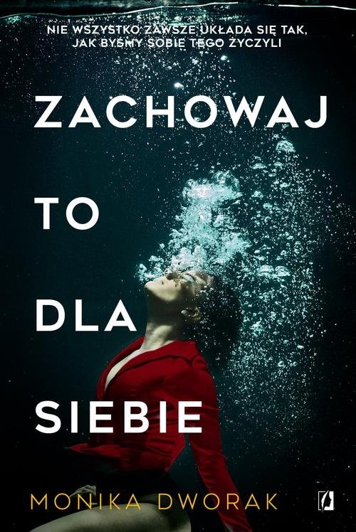 okładka Zachowaj to dla siebie książka | Dworak Monika