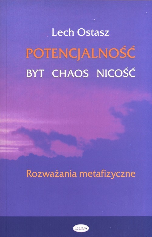 okładka Potencjalność Byt, chaos, nicość Rozważania metafizyczne książka | Ostasz Lech