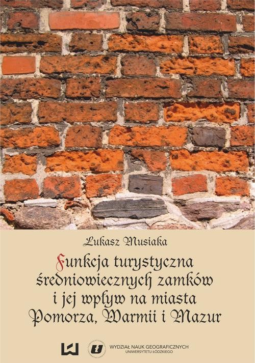 okładka Funkcja turystyczna i jej wpływ na miasta Pomorza, Warmii i Mazur ebook | pdf | Łukasz Musiaka