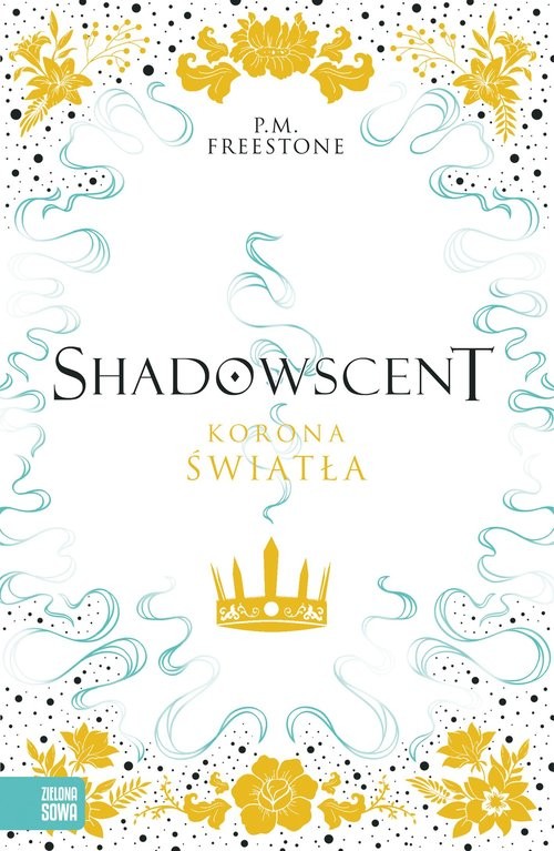 okładka Shadowscent Korona światła książka | P. M. Freestone