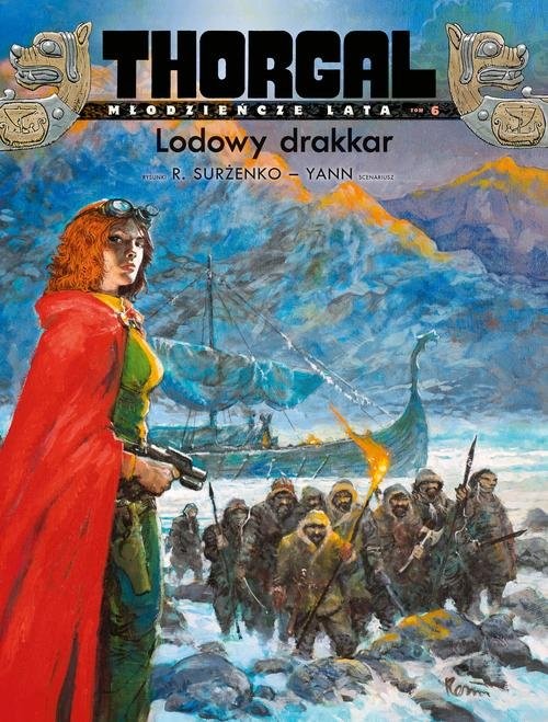 okładka Thorgal Młodzieńcze Lata Lodowy drakkar książka | Yann Le Pennetier (Yann), Yann Le Pennetier (Yann)