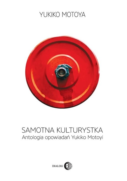 okładka Samotna kulturystka Antologia opowiadań Yukiko Motoyi książka | Yukiko Motoya