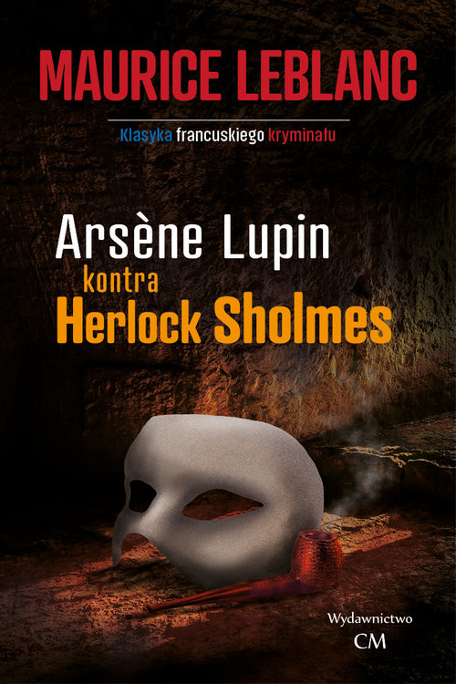 okładka Arsene Lupin kontra Herlock Sholmes książka | Maurice Leblanc
