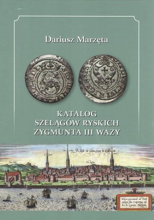 okładka Katalog szelągów ryskich Zygmunta III Wazy książka | Marzęta Dariusz